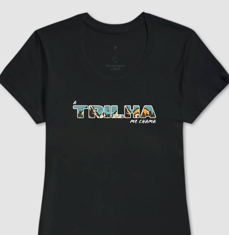 Camiseta A trilha me Chama - Feminina