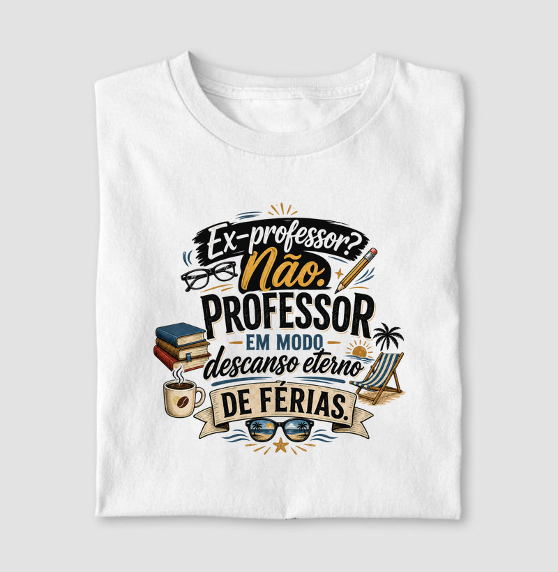 Ex-Professor? Não. Professor em Modo Descanso Eterno de Férias