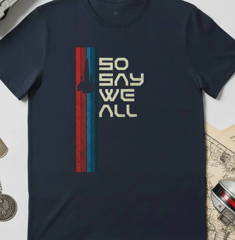 So say we all