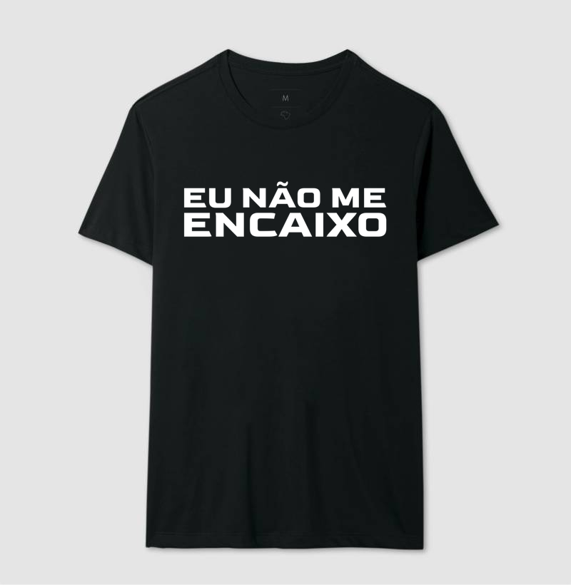 Camiseta Eu Não Me Encaixo