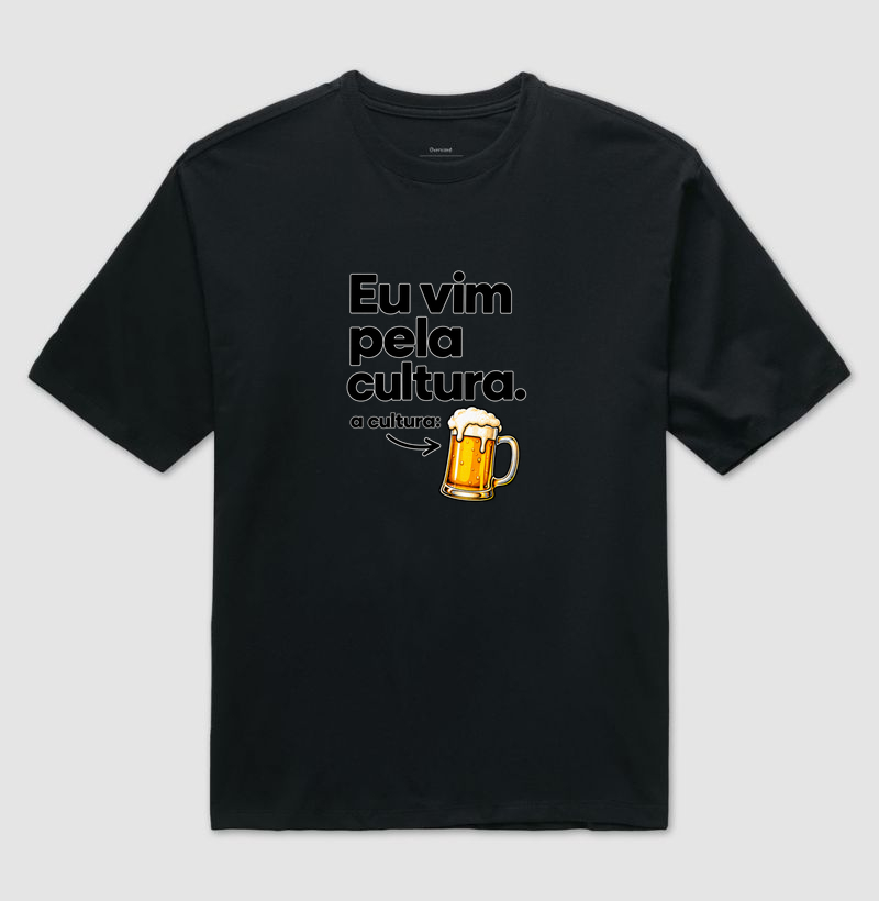 Eu Vim Pela Cultura - Camiseta Oversized