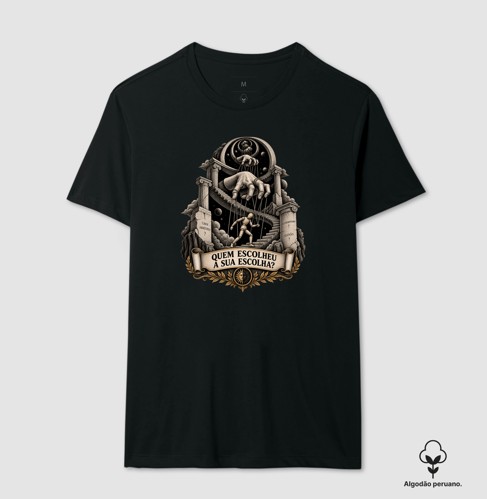 Quem Escolheu a Sua Escolha? - Camiseta Algodão Peruano