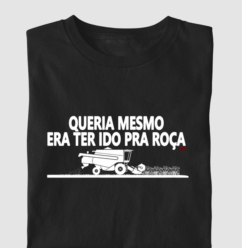 Queria mesmo ir pra roça
