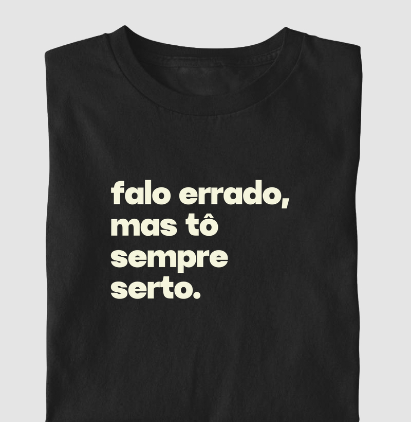 Falo errado, mas to sempre serto.