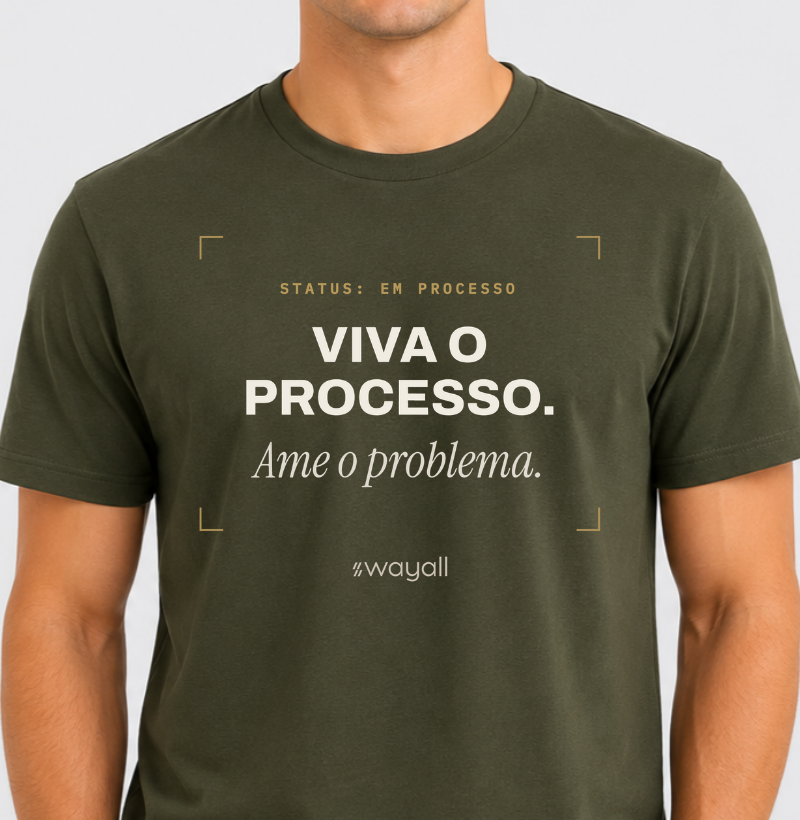 Viva o processo. Ame o problema