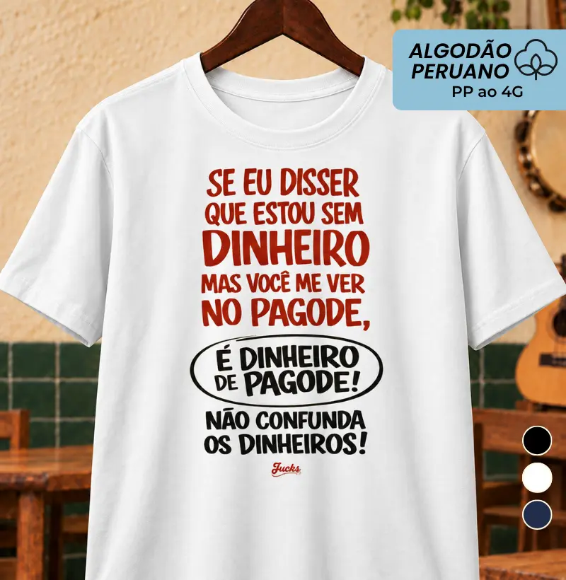 Dinheiro de Pagode - Camiseta Algodão Peruano