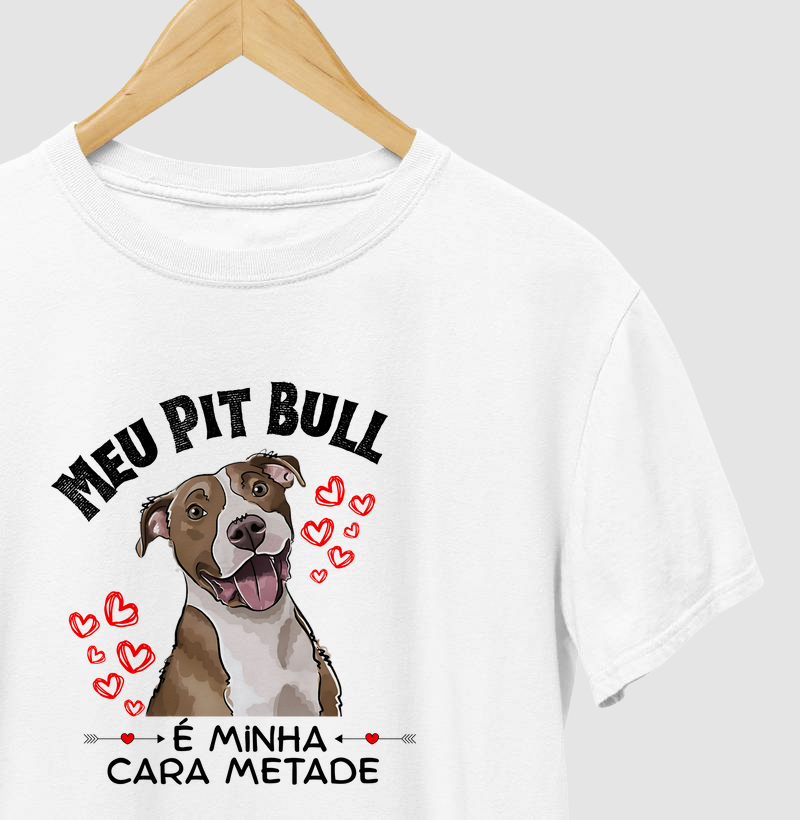 MEU PIT BULL É MINHA CARA METADE