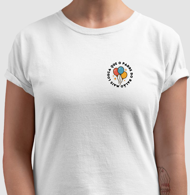 Camiseta Mais Louca que o Padre do Balão