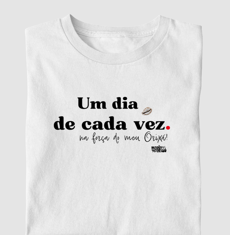 Um dia de cada vez, na força do meu Orixá!