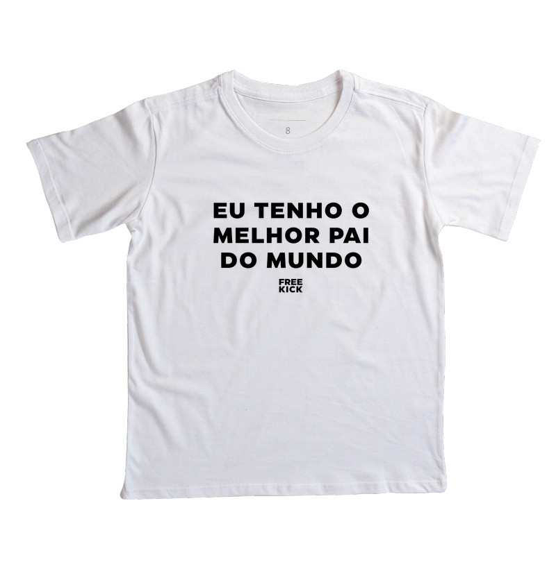 CAMISETA INFANTIL FREE KICK EU TENHO O MELHOR PAI DO MUNDO