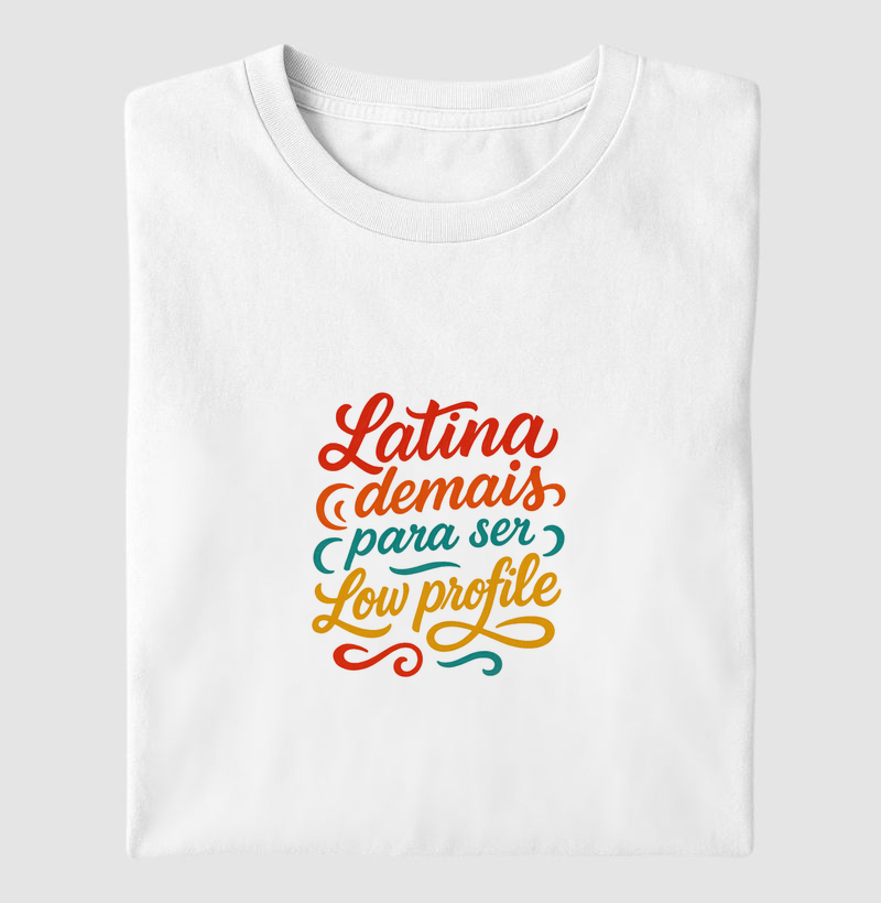 Latina Demais para Ser Low Profile | MILAH