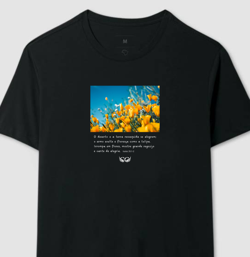 Camiseta Personalizada O Ermo Exulte e Floresça como a Tulipa. Isaias 35.1,2