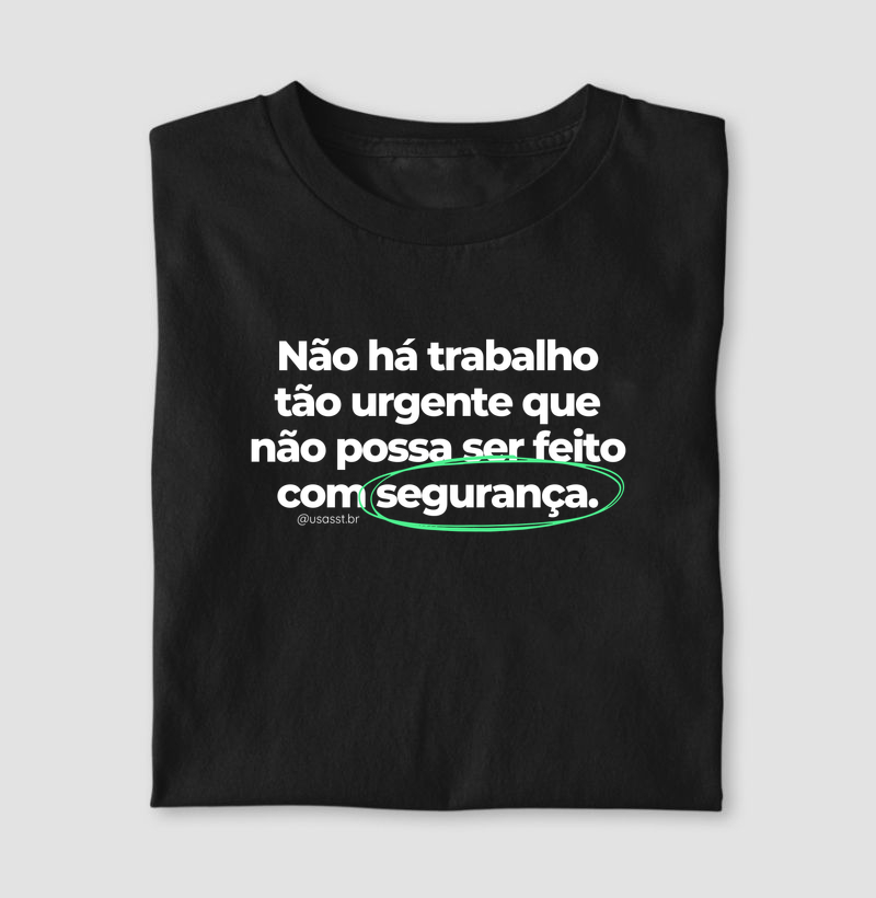 Não há trabalho sem segurança.