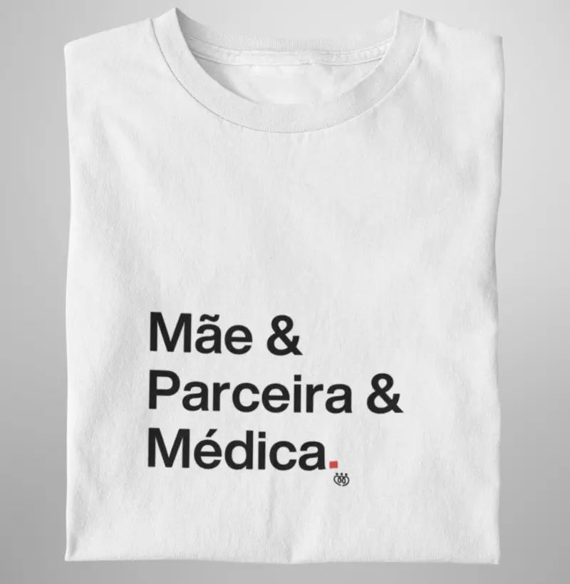Mãe & Parceira & Médica