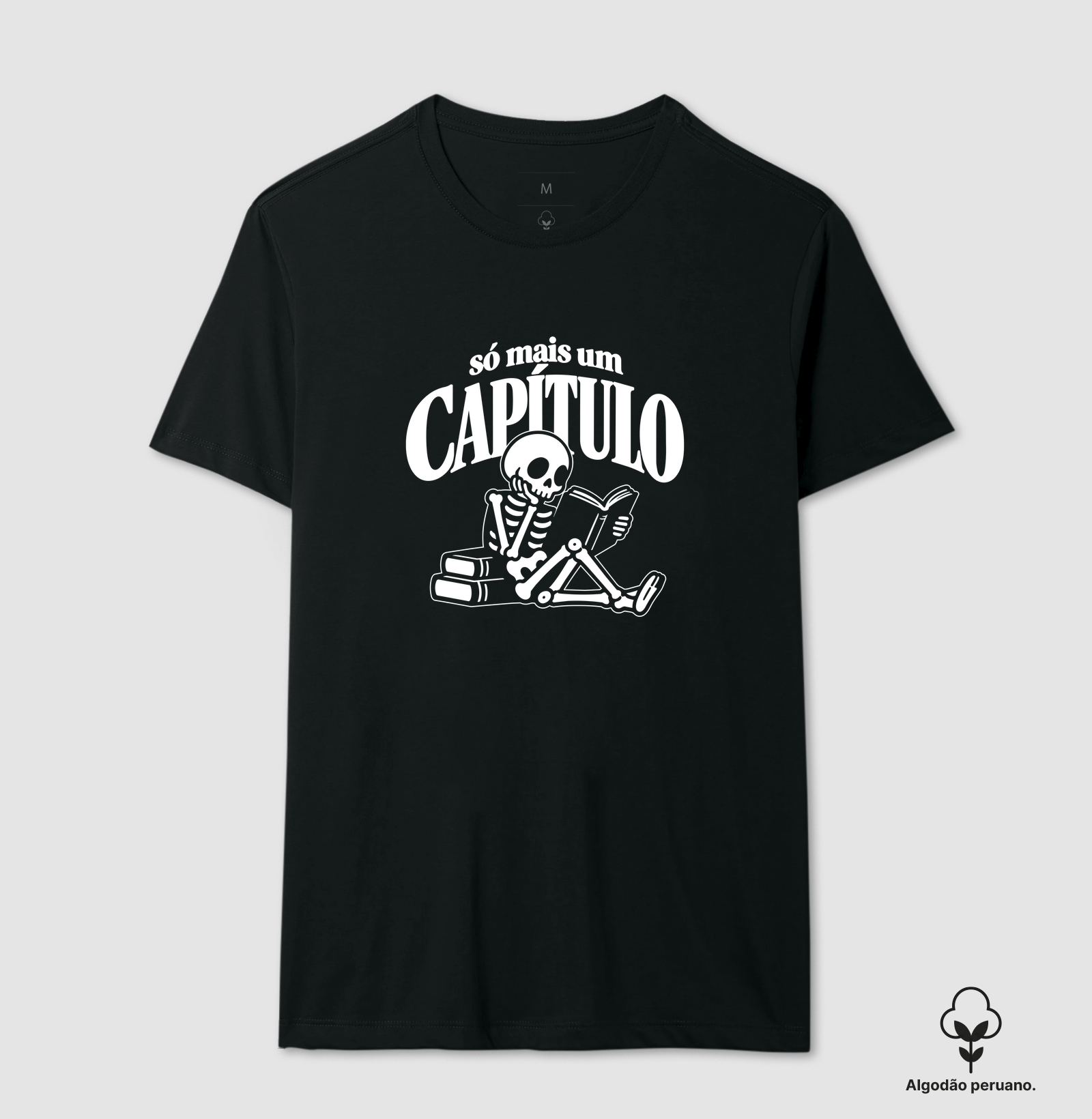 Só Mais Um Capítulo - Esqueleto - Camiseta Algodão Peruano