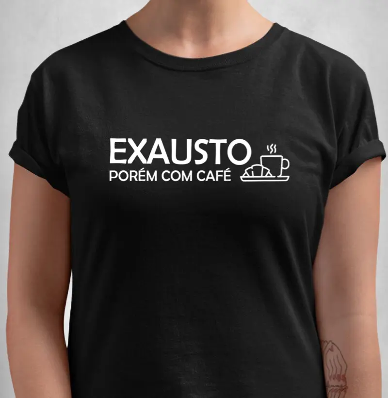 Exausto(a), porém com café