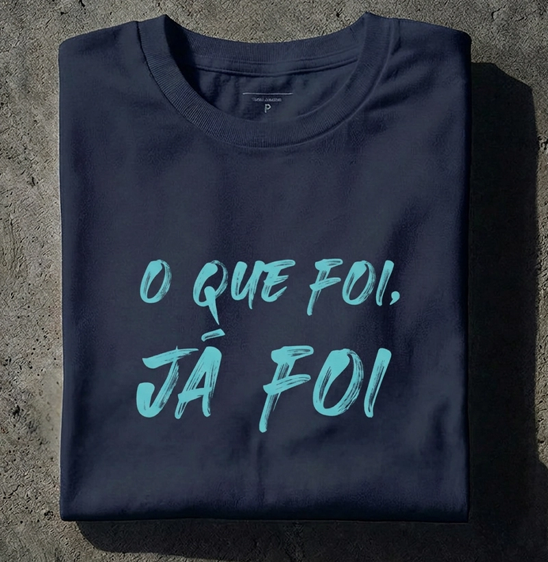 O que foi, já foi.