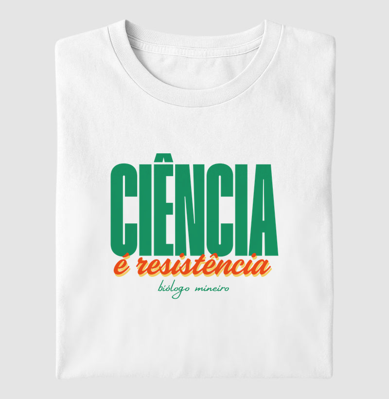 Ciência é resistência  - Camiseta