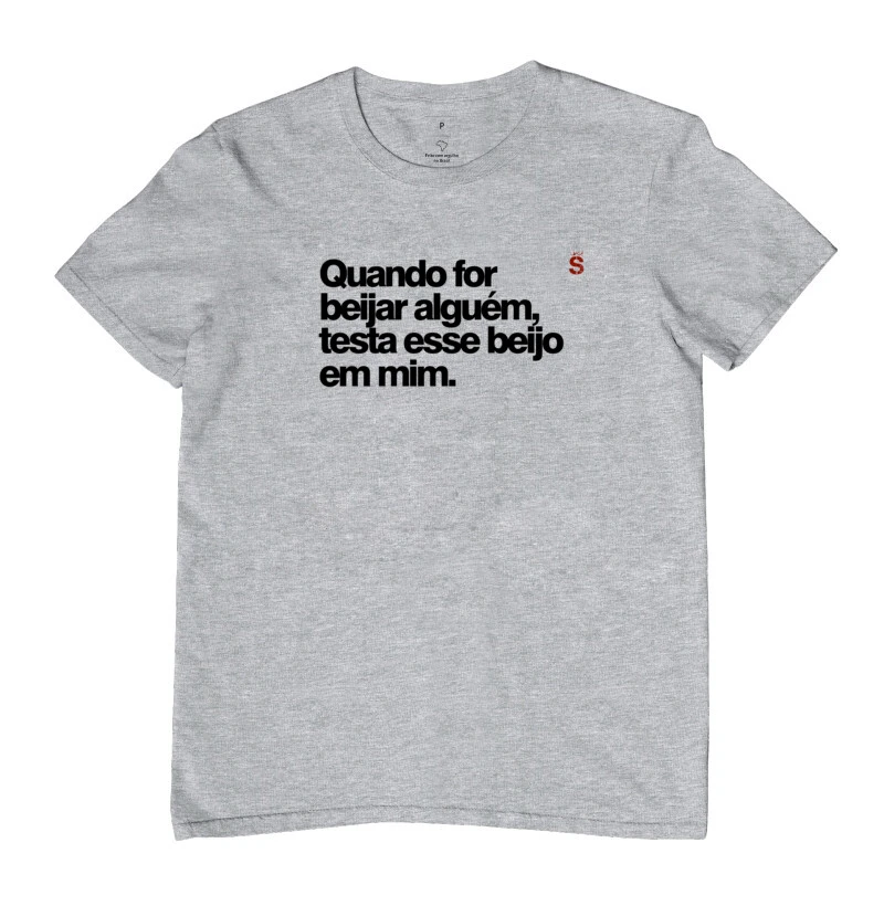Quando for beijar alguém testa esse beijo em mim