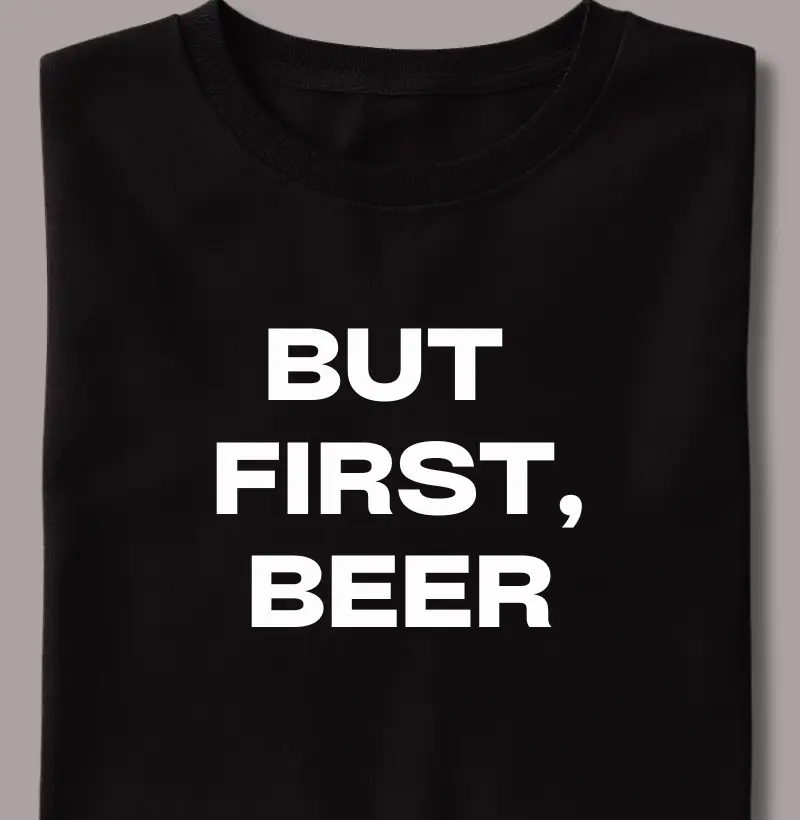 But First, Beer