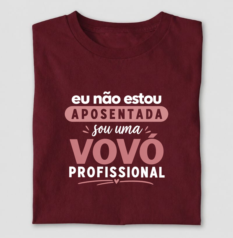 Não estou aposentada sou uma vovó profissional 