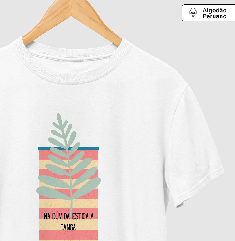 NA DÚVIDA, ESTICA A CANGA