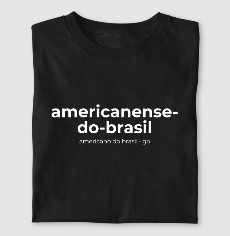 Americanense-Do-Brasil | Gentílico GO - Camiseta