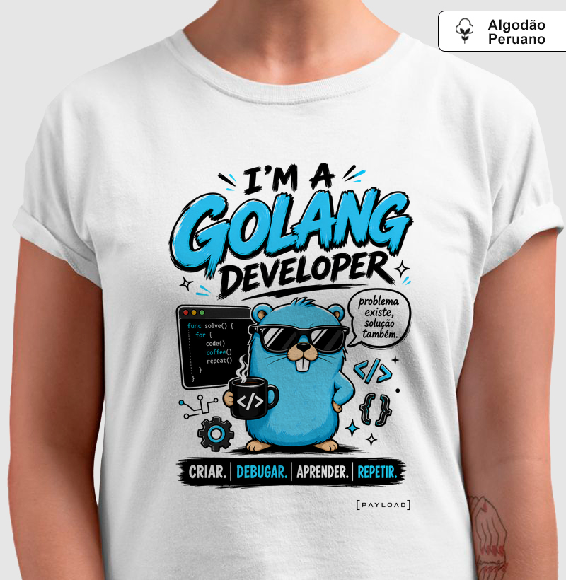 Camiseta em Algodão Peruano I’m a Golang Developer — Problema Existe, Solução Também