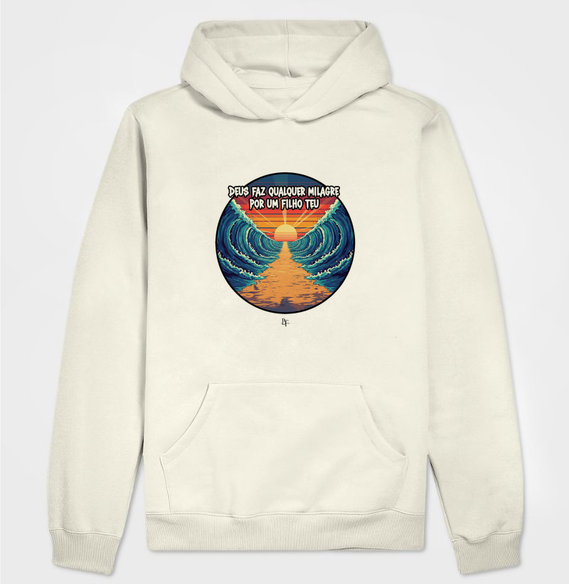 Deus faz qualquer milagre por um filho Teu - Hoodie Moletom