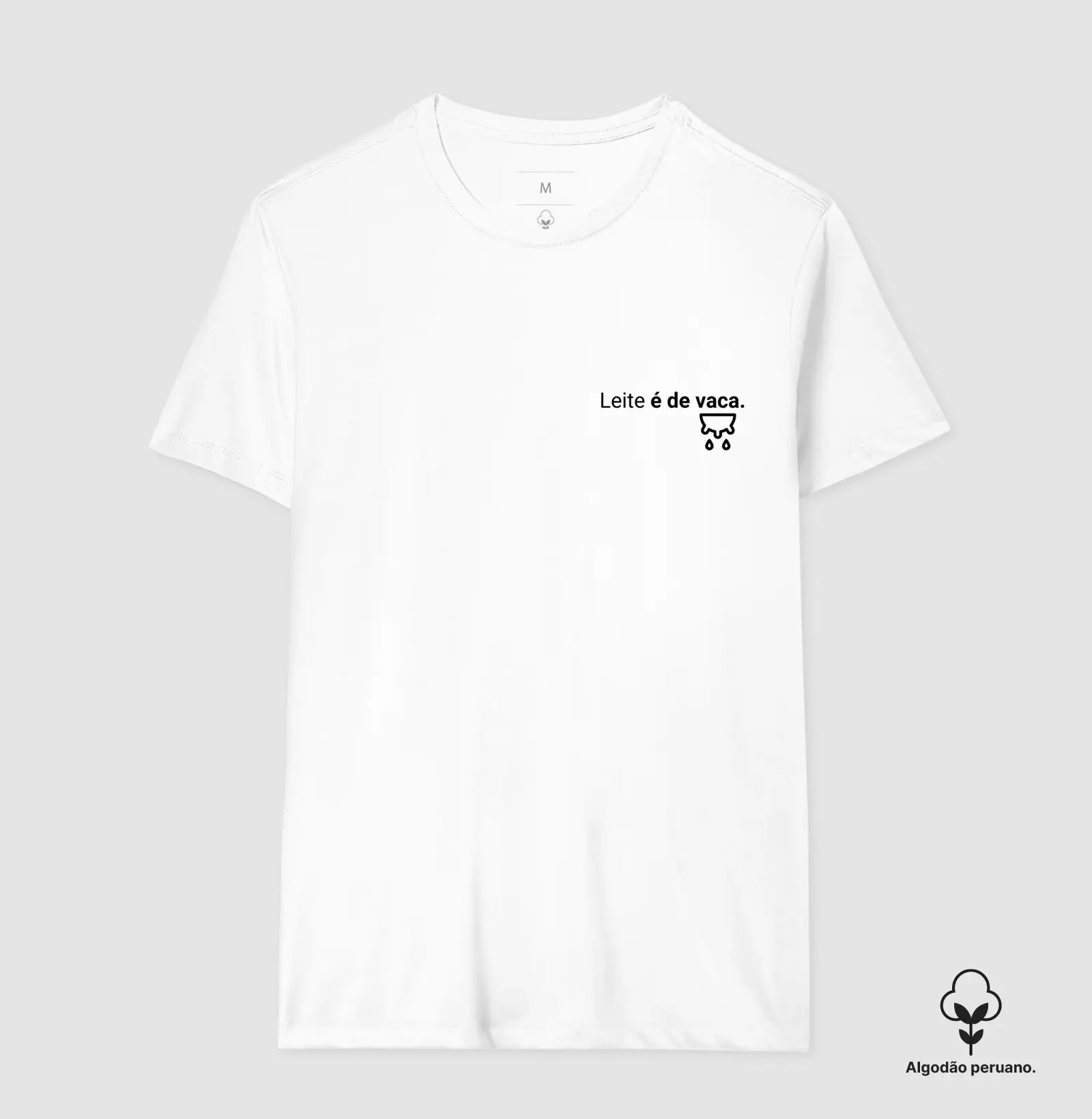 Leite é de vaca. - Camiseta Algodão Peruano
