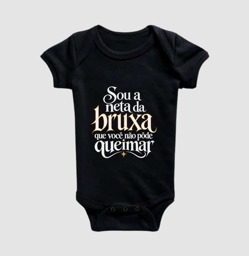 Sou a neta da bruxa que você não pôde queimar - Body Infantil