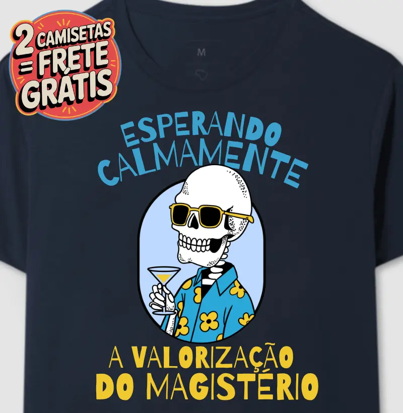 Camiseta Esperando a valorização do Magistério