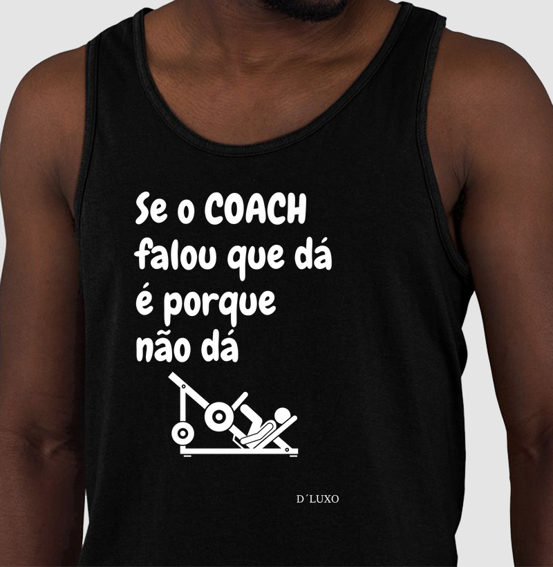 Se o Coach falou que dá é porque não dá