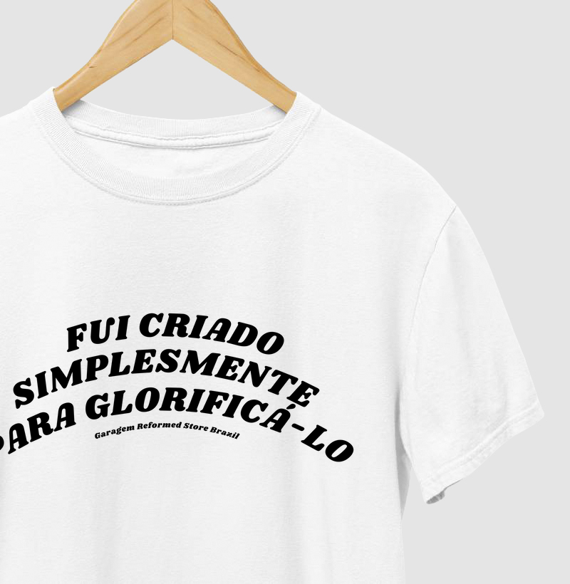 Fui Criado simplesmente para glorificá-lo