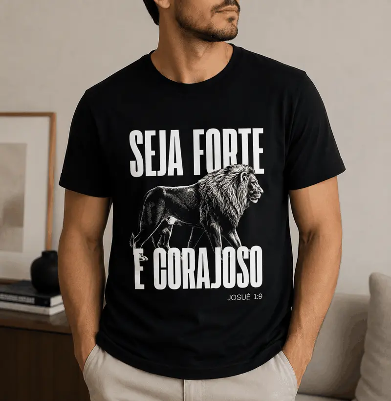 Seja forte e corajoso