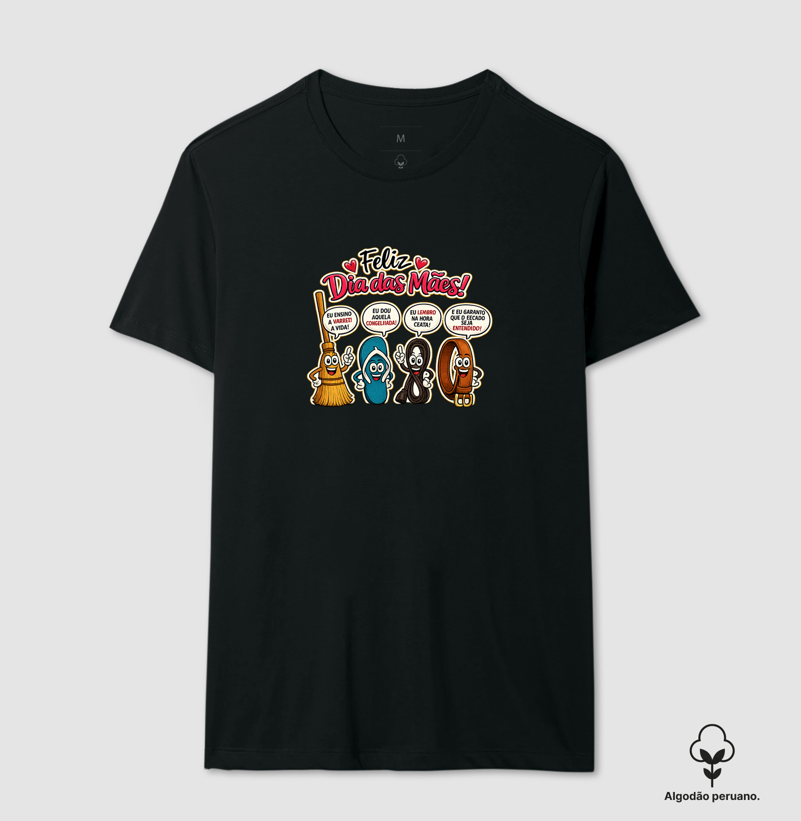 Feliz Dia das Mães - Camiseta Algodão Peruano