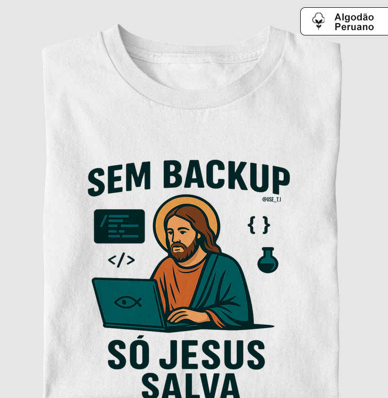 “Sem backup, só Jesus salva II” T.I