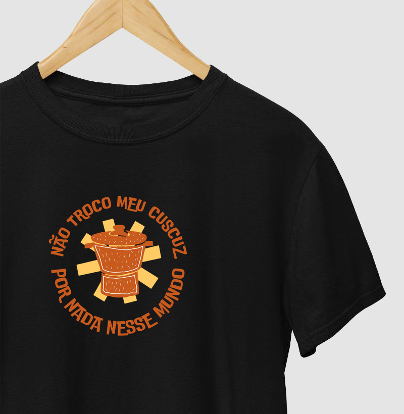 Camiseta não troco o meu cuscuz por nada
