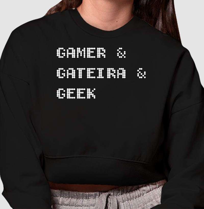 Gamer & Gateira & Geek