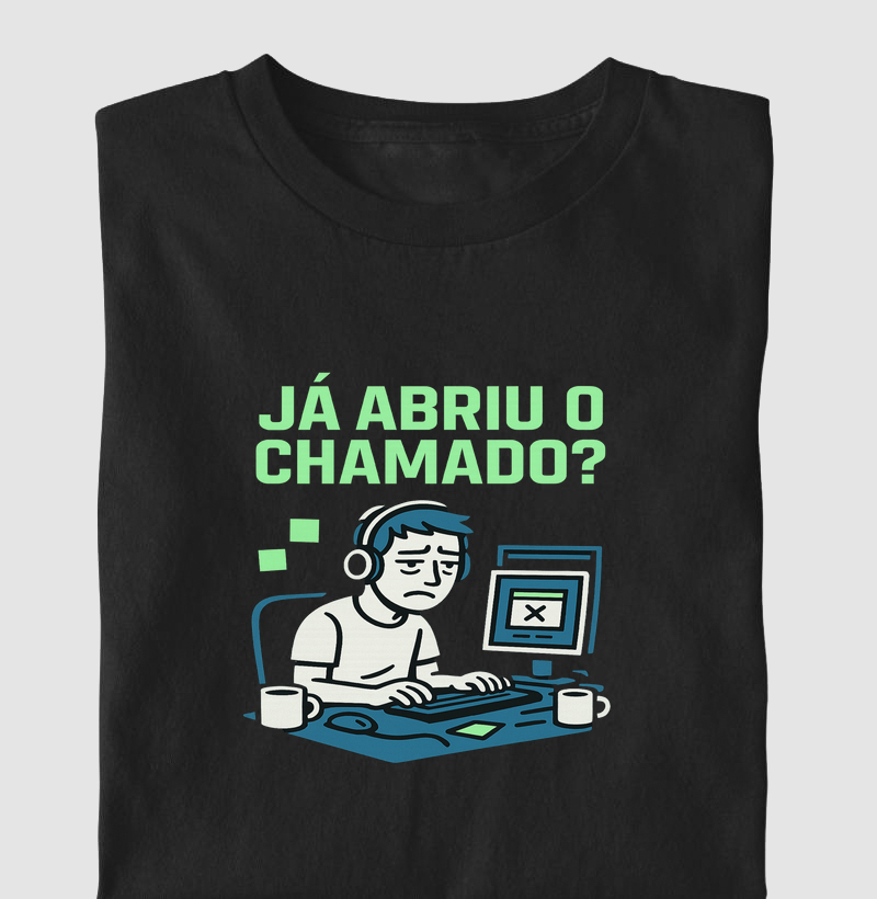 Já abriu o chamado?