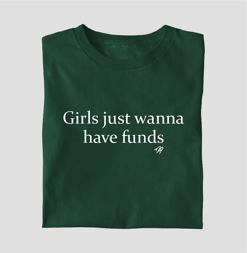 Girls Just Wanna Have Funds