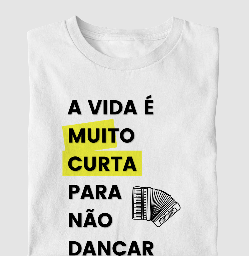 A vida é muito curta para não dançar forró