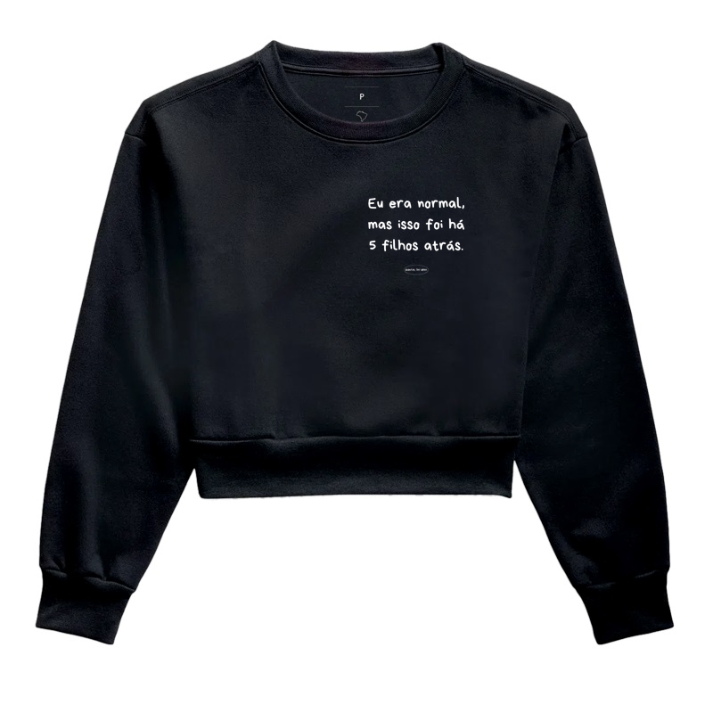 Camiseta Eu era normal, mas isso foi há 5 filhoas atrás