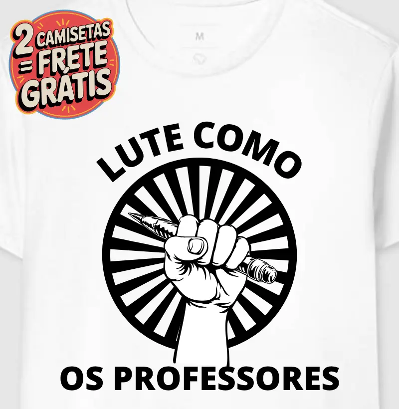 Camiseta Lute como os Professores