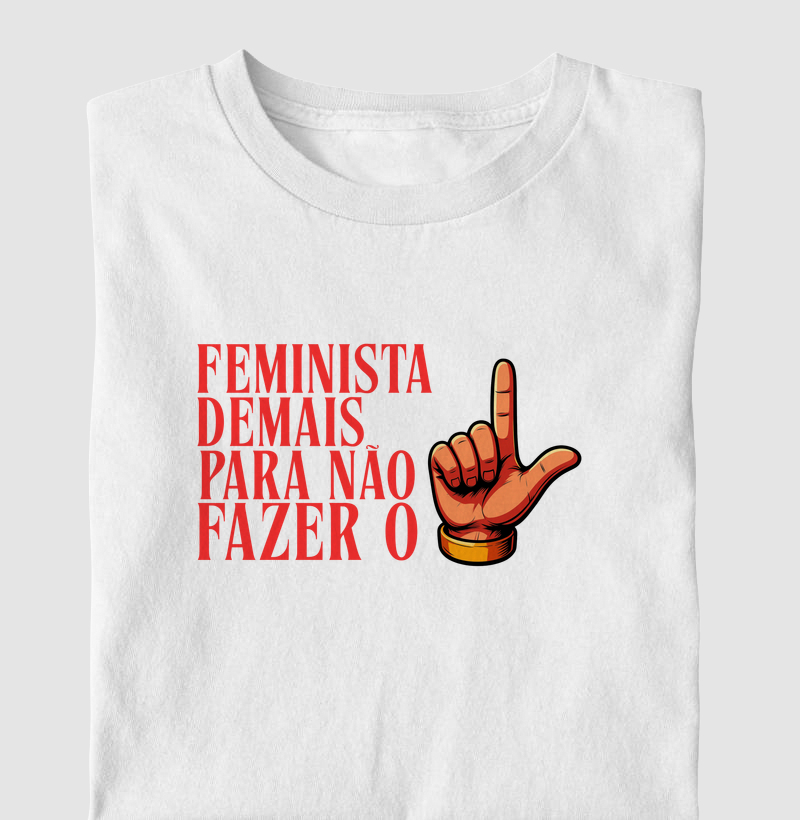 Feminista demais para não fazer o L