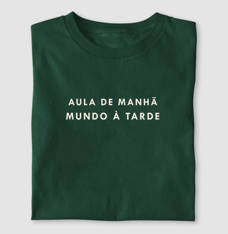 Camiseta Aula de Manhã, Mundo à Tarde