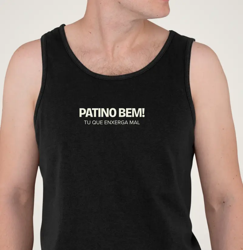 Patino bem, tu que enxerga mal