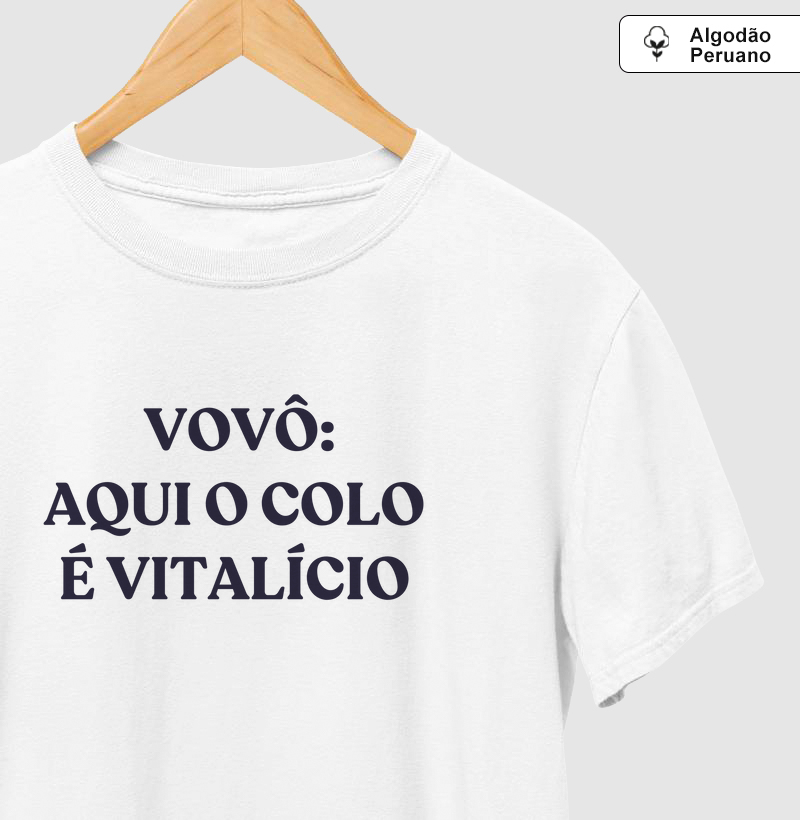 Camiseta Vovô: Aqui o colo é vitalício