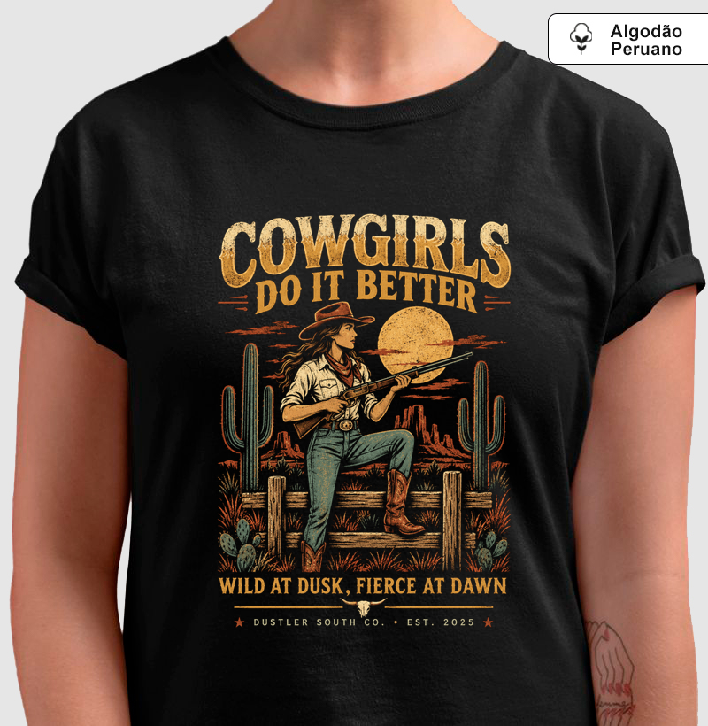 Baby Look Country Cowgirls Do It Better Dustler South Co. Algodão Peruano Premium