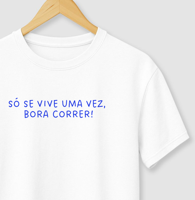 Só se vive uma vez, bora correr 